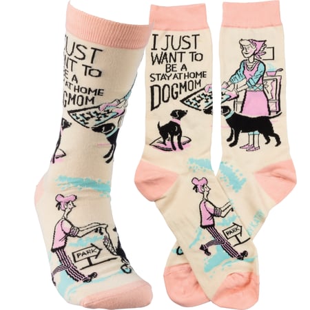Be A Stay At Home Dog Mom Socks - Cotton, Nylon, Spandex