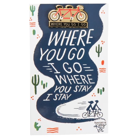 Where You Go I Go Enamel Pin - Metal, Enamel, Paper