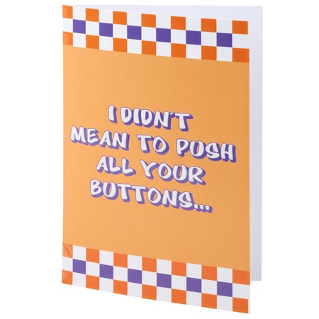 To Push All Your Buttons Greeting Card - Paper