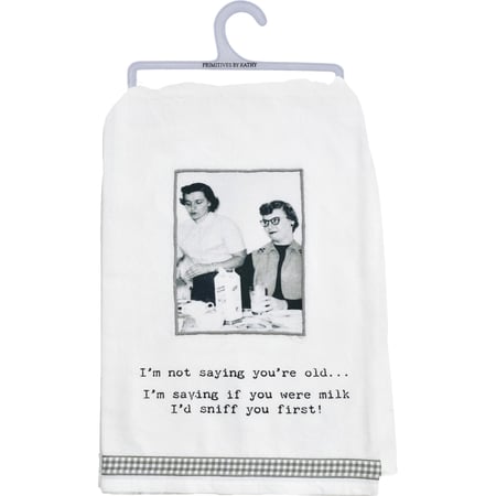 I'm Not Saying You're Old Kitchen Towel - Cotton, Ribbon