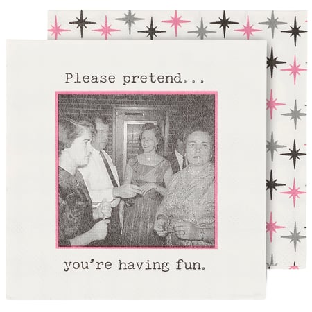 Pretend You're Having Fun Beverage Napkin - Paper