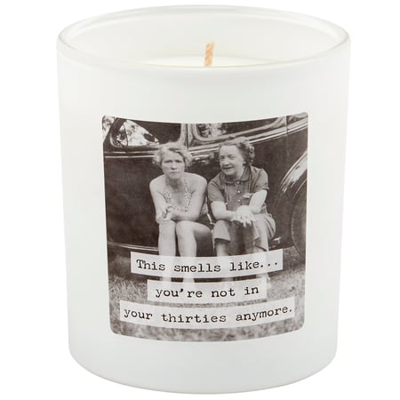 Not In Your Thirties Candle - Soy Wax, Glass, Cotton