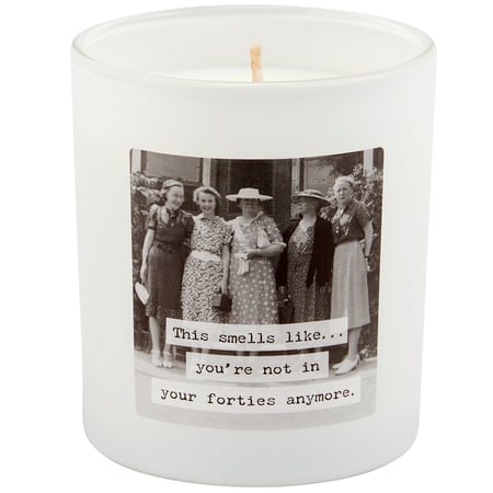 Not In Your Forties Candle - Soy Wax, Glass, Cotton