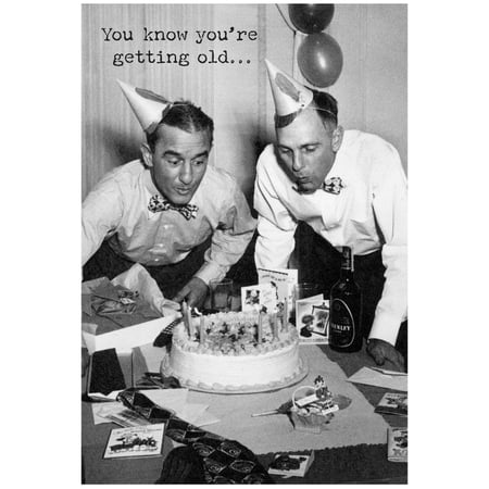 You Know You're Getting Old Greeting Card - Paper