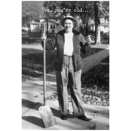 Yes You're Old Greeting Card - Paper
