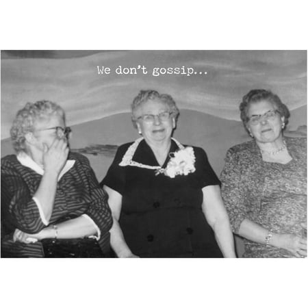 We Don't Gossip Greeting Card - Paper
