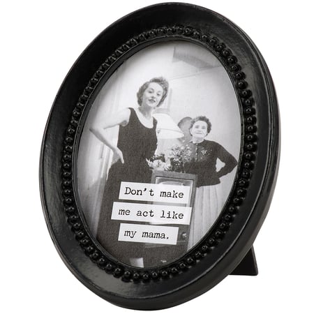 Don't Make Me Act Like My Mama Framed Art - Wood, Paper