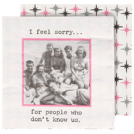 I Feel Sorry For People Beverage Napkin - Paper